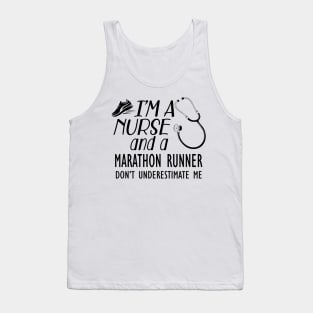 Nurse - I'm a nurse and marathon runner don't underestimate me Tank Top